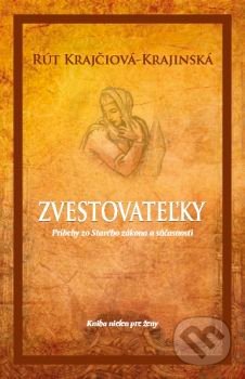Kniha: Zvestovateľky (Rút Krajčiová-Krajinská). Združenie žien AGLOW v SR, 2019 Kniha: Zvestovateľky (Rút Krajčiová-Krajinská). Združenie žien AGLOW v SR, 2019