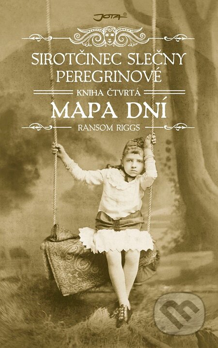 E-kniha: Sirotčinec slečny Peregrinové 4: Mapa dní (Ransom Riggs). Jota, 2019 E-kniha: Sirotčinec slečny Peregrinové 4: Mapa dní (Ransom Riggs). Jota, 2019