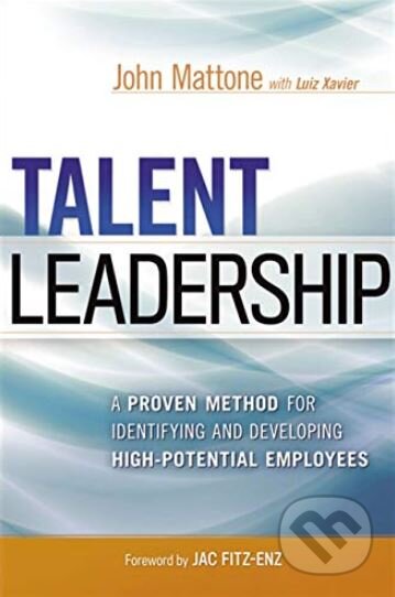 Kniha: Talent Leadership (John Mattone). Amacom, 2012 Kniha: Talent Leadership (John Mattone). Amacom, 2012