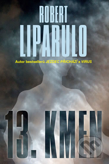 Kniha: 13. kmen (Robert Liparulo). Talpress, 2013 Kniha: 13. kmen (Robert Liparulo). Talpress, 2013