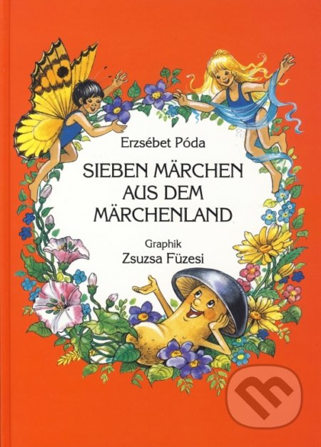 Kniha: Sieben Märchen aus dem Märchenland (Erzsébet Póda). Talentum, 1997 Kniha: Sieben Märchen aus dem Märchenland (Erzsébet Póda). Talentum, 1997