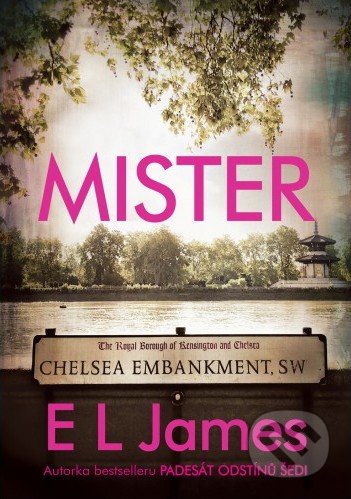 Kniha: Mister (český jazyk) (E L James). Baronet, 2019 Kniha: Mister (český jazyk) (E L James). Baronet, 2019