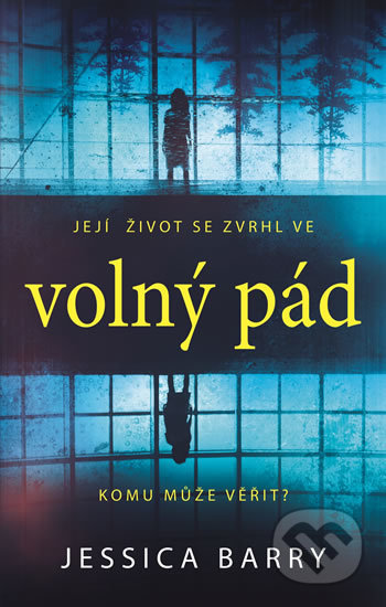Kniha: Volný pád (Jessica Barry). Domino, 2019 Kniha: Volný pád (Jessica Barry). Domino, 2019