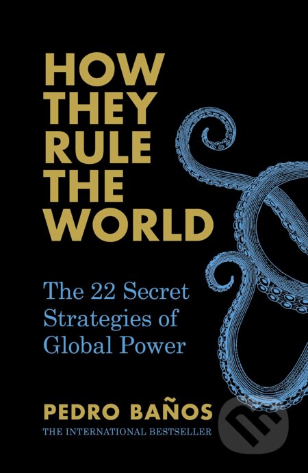 Kniha: How They Rule the World (Pedro Banos). Ebury, 2019 Kniha: How They Rule the World (Pedro Banos). Ebury, 2019