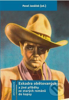 Kniha: Eskadra obětovaných (Pavel Janáček). Ústav pro českou literaturu AV, 2019 Kniha: Eskadra obětovaných (Pavel Janáček). Ústav pro českou literaturu AV, 2019