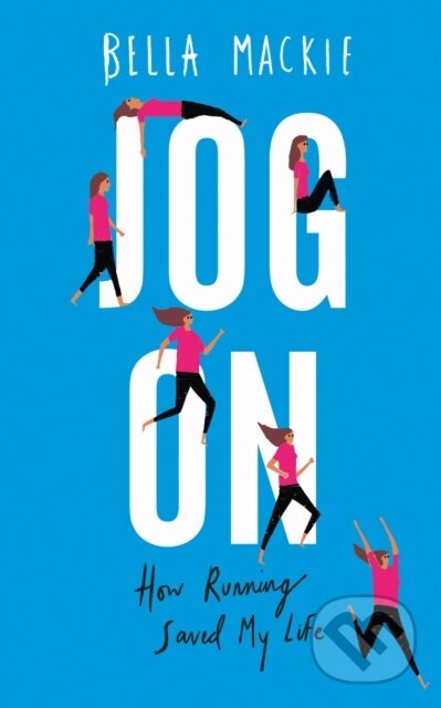 Kniha: Jog On (Bella Mackie). HarperCollins, 2018 Kniha: Jog On (Bella Mackie). HarperCollins, 2018