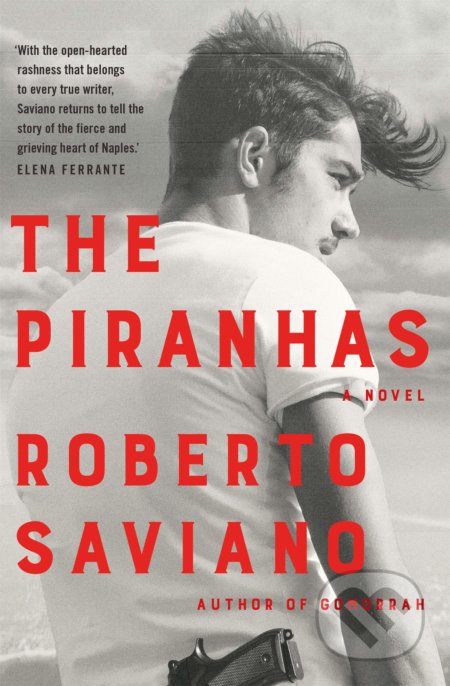 Kniha: The Piranhas (Roberto Saviano). Pan Macmillan, 2019 Kniha: The Piranhas (Roberto Saviano). Pan Macmillan, 2019