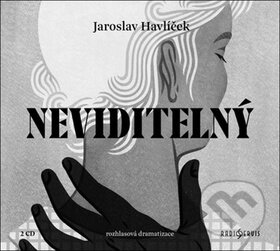 Audiokniha: Neviditelný (Jaroslav Havlíček). Radioservis, 2019 Audiokniha: Neviditelný (Jaroslav Havlíček). Radioservis, 2019