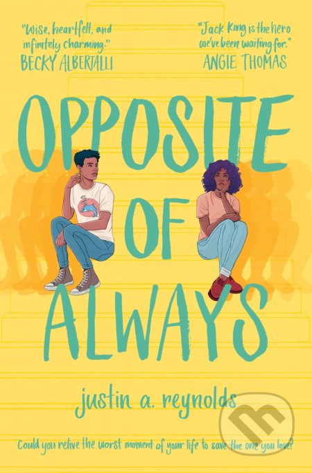 Kniha: Opposite of Always (Justin A. Reynolds). MacMillan, 2019 Kniha: Opposite of Always (Justin A. Reynolds). MacMillan, 2019