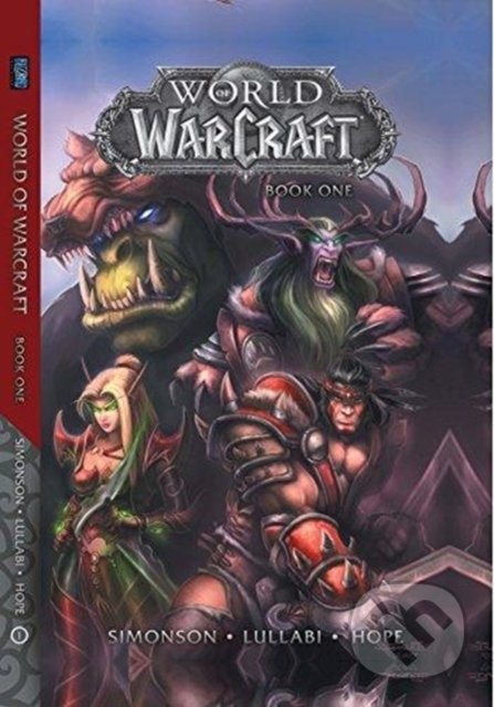 Kniha: World of Warcraft (Book One) (Walter Simonson). Blizzard, 2018 Kniha: World of Warcraft (Book One) (Walter Simonson). Blizzard, 2018