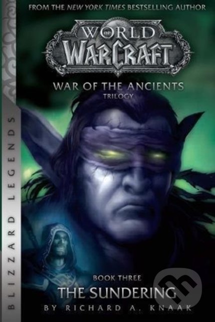 Kniha: WarCraft: War of The Ancients 3 (Richard A. Knaak). Blizzard, 2018 Kniha: WarCraft: War of The Ancients 3 (Richard A. Knaak). Blizzard, 2018