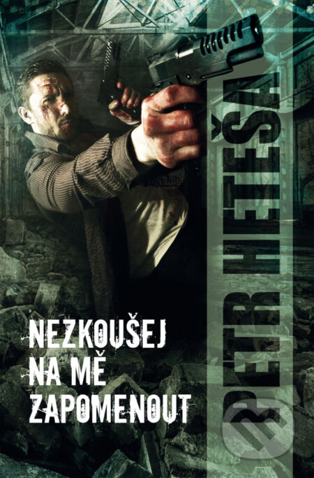 E-kniha: Nezkoušej na mě zapomenout (Petr Heteša). Brokilon, 2017 E-kniha: Nezkoušej na mě zapomenout (Petr Heteša). Brokilon, 2017