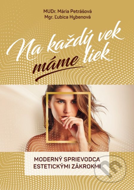 Kniha: Na každý vek máme liek (Mária Petrášová a Ľubica Hybenová). Ľubica Hybenová, 2019 Kniha: Na každý vek máme liek (Mária Petrášová a Ľubica Hybenová). Ľubica Hybenová, 2019