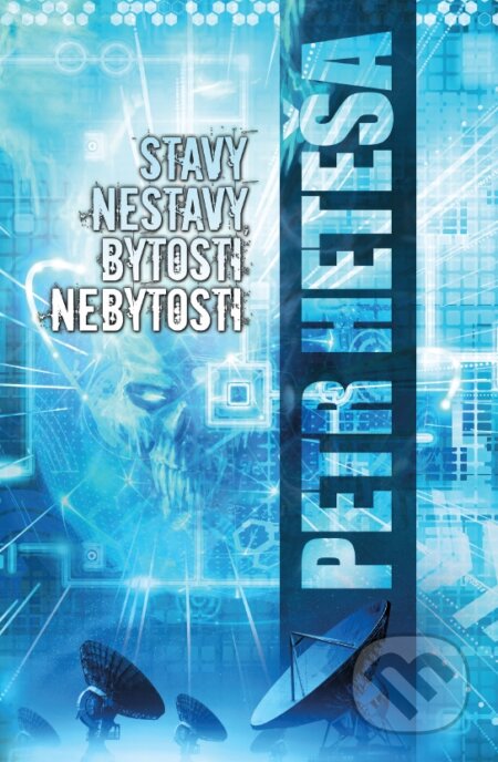 E-kniha: Stavy nestavy, bytosti nebytosti (Petr Heteša). Brokilon, 2015 E-kniha: Stavy nestavy, bytosti nebytosti (Petr Heteša). Brokilon, 2015