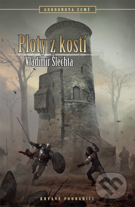 E-kniha: Gordonova země: Ploty z kostí (Vladimír Šlechta). Brokilon, 2015 E-kniha: Gordonova země: Ploty z kostí (Vladimír Šlechta). Brokilon, 2015