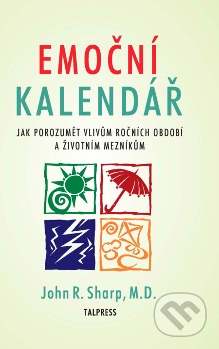E-kniha: Emoční kalendář (John R. Sharp). Talpress, 2017 E-kniha: Emoční kalendář (John R. Sharp). Talpress, 2017