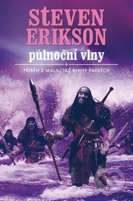 E-kniha: Půlnoční vlny (Steven Erikson). Talpress, 2007 E-kniha: Půlnoční vlny (Steven Erikson). Talpress, 2007