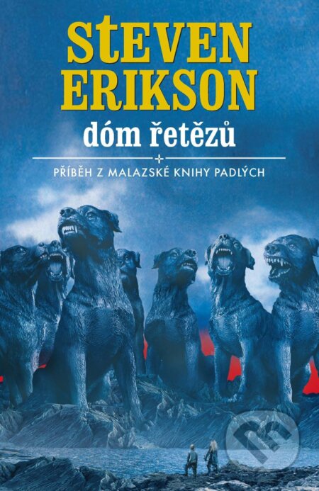 E-kniha: Dóm řetězů (Steven Erikson). Talpress, 2005 E-kniha: Dóm řetězů (Steven Erikson). Talpress, 2005
