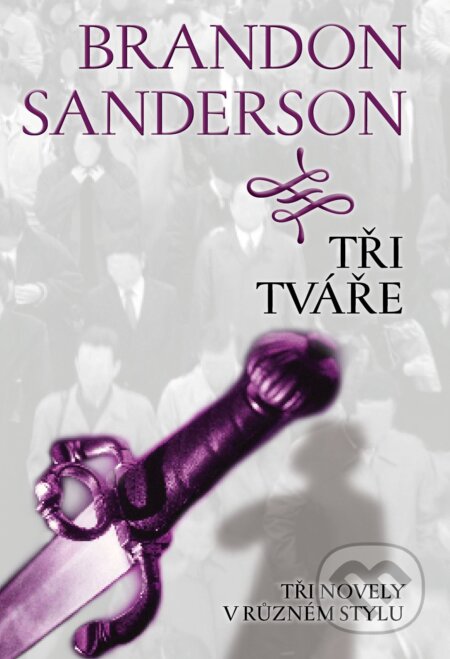 E-kniha: Tři tváře (Brandon Sanderson). Talpress, 2014 E-kniha: Tři tváře (Brandon Sanderson). Talpress, 2014