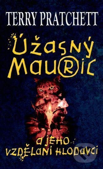 E-kniha: Úžasný Mauric a jeho vzdělaní hlodavci (Terry Pratchett). Talpress, 2003 E-kniha: Úžasný Mauric a jeho vzdělaní hlodavci (Terry Pratchett). Talpress, 2003