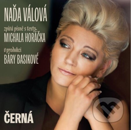 Hudební CD: Naďa Válová, Michal Horáček, Bára Basiková: Černá (Hudobné albumy). Hudobné albumy, 2019 Hudební CD: Naďa Válová, Michal Horáček, Bára Basiková: Černá (Hudobné albumy). Hudobné albumy, 2019
