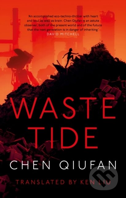 Kniha: Waste Tide (Chen Qiufan). Head of Zeus, 2019 Kniha: Waste Tide (Chen Qiufan). Head of Zeus, 2019
