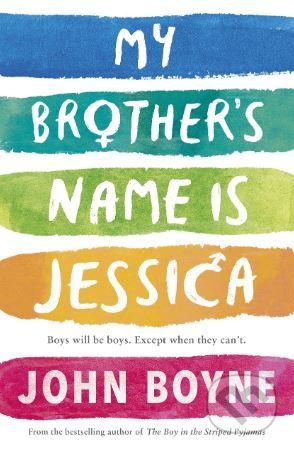 Kniha: My Brother's Name is Jessica (John Boyne). Puffin Books, 2019 Kniha: My Brother's Name is Jessica (John Boyne). Puffin Books, 2019