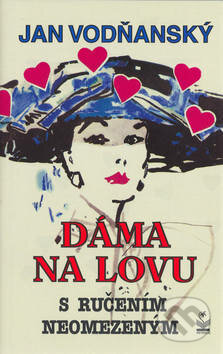 Kniha: Dáma na lovu s ručením neomezeným (Jan Vodňanský). Petrklíč, 2003 Kniha: Dáma na lovu s ručením neomezeným (Jan Vodňanský). Petrklíč, 2003