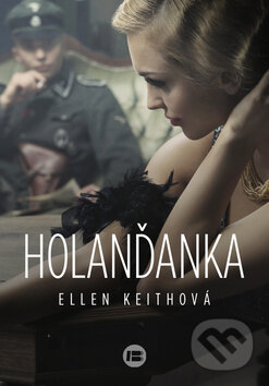 Kniha: Holanďanka (Ellen Keithová). BETA - Dobrovský, 2018 Kniha: Holanďanka (Ellen Keithová). BETA - Dobrovský, 2018