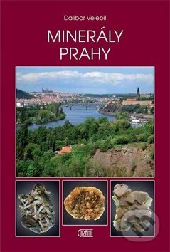 Kniha: Minerály Prahy (Dalibor Velebil). Granit, 2018 Kniha: Minerály Prahy (Dalibor Velebil). Granit, 2018