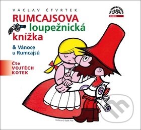Audiokniha: Rumcajsova loupežnická knížka (Radek Pilař, Václav Čtvrtek a Vojtěch Kotek). Supraphon, 2017 Audiokniha: Rumcajsova loupežnická knížka (Radek Pilař, Václav Čtvrtek a Vojtěch Kotek). Supraphon, 2017