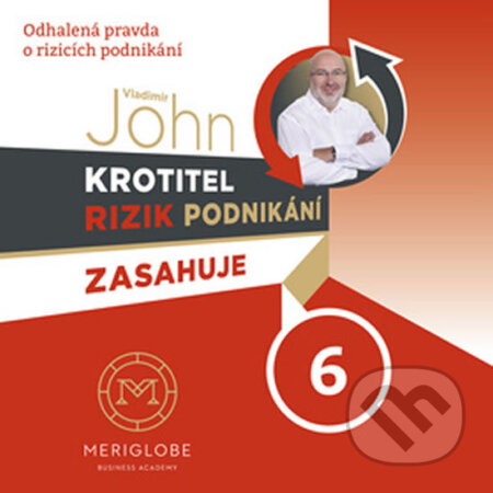 Audiokniha: Krotitel rizik podnikání zasahuje 6 (Vladimír John). MERIGLOBE BUSINESS ACADEMY, 2017 Audiokniha: Krotitel rizik podnikání zasahuje 6 (Vladimír John). MERIGLOBE BUSINESS ACADEMY, 2017