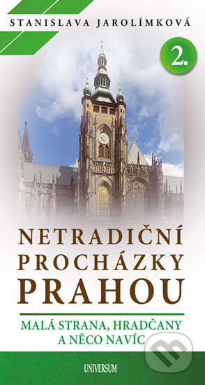 Netradiční procházky Prahou II - Stanislava Jarolímková, Karel Benetka (ilustrátor), Universum, 2019