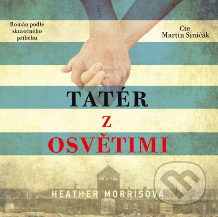 Audiokniha: Tatér z Osvětimi (Heather Morrisová). BIZBOOKS, 2019 Audiokniha: Tatér z Osvětimi (Heather Morrisová). BIZBOOKS, 2019