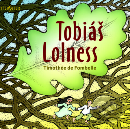 Audiokniha: Tobiáš Lolness (Timothée de Fombelle). Radioservis, 2019 Audiokniha: Tobiáš Lolness (Timothée de Fombelle). Radioservis, 2019