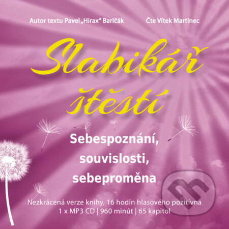 Audiokniha: Slabikář štěstí 2 - Sebepoznání, souvislosti, sebeproměna (Pavel Hirax Baričák). HladoHlas Group, 2019 Audiokniha: Slabikář štěstí 2 - Sebepoznání, souvislosti, sebeproměna (Pavel Hirax Baričák). HladoHlas Group, 2019