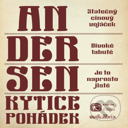 Audiokniha: Kytice pohádek H. C. Andersena 1 (Hans Christian Andersen). Kanopa, 2019 Audiokniha: Kytice pohádek H. C. Andersena 1 (Hans Christian Andersen). Kanopa, 2019