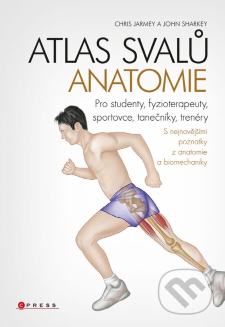 E-kniha: Atlas svalů (Chris Jarmey a John Sharkey). CPRESS, 2019 E-kniha: Atlas svalů (Chris Jarmey a John Sharkey). CPRESS, 2019