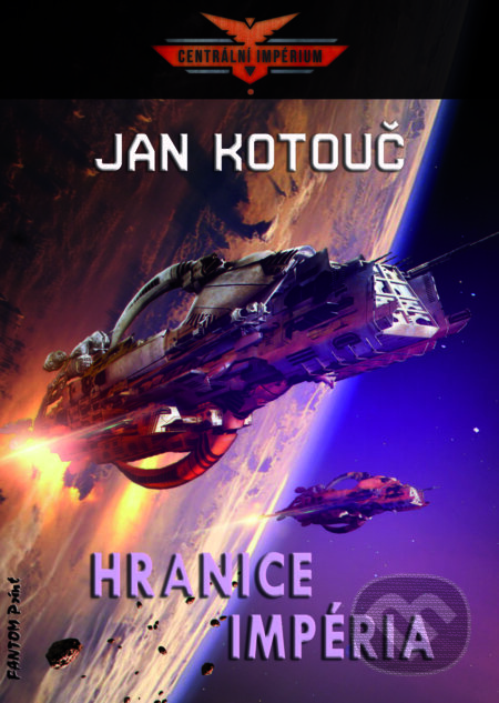 E-kniha: Hranice impéria (Jan Kotouč). FANTOM Print, 2019 E-kniha: Hranice impéria (Jan Kotouč). FANTOM Print, 2019