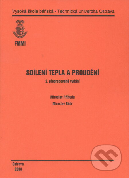 Kniha: Sdílení tepla a proudění (Miroslav Příhoda). VSB TU Ostrava, 2008 Kniha: Sdílení tepla a proudění (Miroslav Příhoda). VSB TU Ostrava, 2008