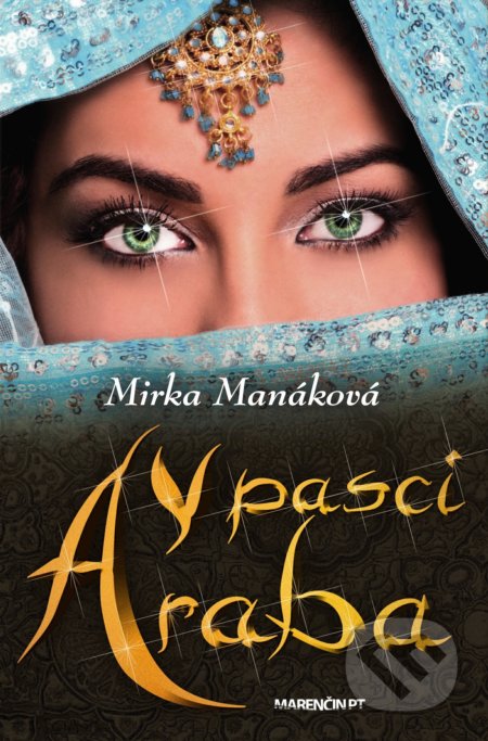 Kniha: V pasci Araba (Mirka Manáková). Marenčin PT, 2019 Kniha: V pasci Araba (Mirka Manáková). Marenčin PT, 2019