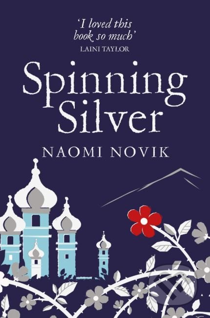 Kniha: Spinning Silver (Naomi Novik). Pan Macmillan, 2019 Kniha: Spinning Silver (Naomi Novik). Pan Macmillan, 2019
