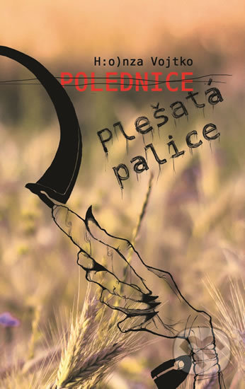 Kniha: Polednice Plešatá palice (H:o)nza Vojtko). LIKA KLUB, 2019 Kniha: Polednice Plešatá palice (H:o)nza Vojtko). LIKA KLUB, 2019