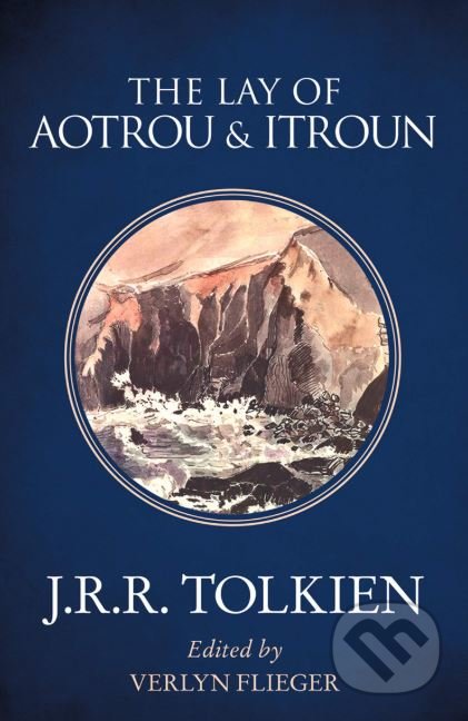 Kniha: The Lay of Aotrou and Itroun (J.R.R. Tolkien). HarperCollins, 2019 Kniha: The Lay of Aotrou and Itroun (J.R.R. Tolkien). HarperCollins, 2019