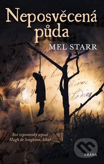 Kniha: Neposvěcená půda (Mel Starr). Brána, 2019 Kniha: Neposvěcená půda (Mel Starr). Brána, 2019