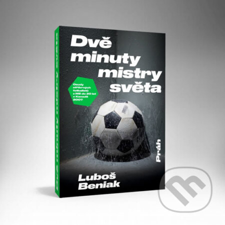 Kniha: Dvě minuty mistry světa (Luboš Beniak). Práh, 2019 Kniha: Dvě minuty mistry světa (Luboš Beniak). Práh, 2019
