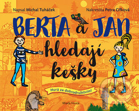 Kniha: Berta a Jan hledají kešky (Jan Tuháček a Petra Cífková). Mladá fronta, 2018 Kniha: Berta a Jan hledají kešky (Jan Tuháček a Petra Cífková). Mladá fronta, 2018