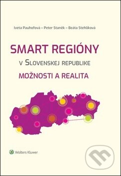 Kniha: Smart regióny v Slovenskej republike (Iveta Pauhofová, Peter Staněk a Beáta Stehlíková). Wolters Kluwer, 2019 Kniha: Smart regióny v Slovenskej republike (Iveta Pauhofová, Peter Staněk a Beáta Stehlíková). Wolters Kluwer, 2019