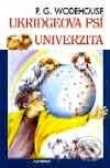 Kniha: Ukridgeova psí univerzita (P.G. Wodehouse). Nakladatelství Aurora, 2001 Kniha: Ukridgeova psí univerzita (P.G. Wodehouse). Nakladatelství Aurora, 2001