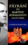 Kniha: Pátrání po Martinu Bormannovi (Charles Whiting). Nakladatelství Aurora, 2001 Kniha: Pátrání po Martinu Bormannovi (Charles Whiting). Nakladatelství Aurora, 2001